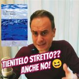'Tienitelo stretto' (Ma anche no!)