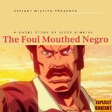 The Foul Mouthed Negro - Audiobook.mp3