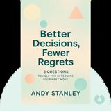 BETTER DECISIONS FEWER REGRETS
