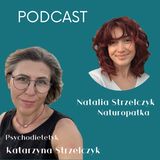 #75 Ciało pamięta. O emocjach uwięzionych w ciele - Natalia Strzelczyk, naturopatka,