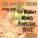 Episode #82 The Mummy Monk's Perpetual Peace