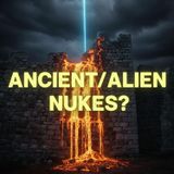 Did Aliens Fight A Nuclear War On Earth? (Ancient Gods, Melted Castles & The Secret Space Program)