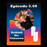 Rethink The Unknown