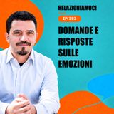 Episodio 383 - Il segreto della presenza. Smetti di subire le tue emozioni. (domande e risposte)