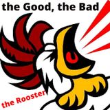 Episode 23 - the Good, the Bad, the Rooster 01212021