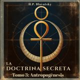 La Doctrina Secreta EP56: Estancia V – La entrada de Manas y el despertar humano | Antropogénesis