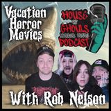 Vacation Horror Movies with Rob Nelson