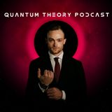 #1 - Welcome to the Quantum Theory Podcast