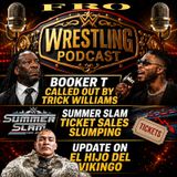 Booker T Called Out by Trick Williams - SummerSlam Tickets Slumping - Update on El Hijo Del Vikingo