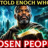 God Told Enoch WHO His Chosen People Would Be. The Book Was BANNED for a Reason