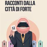 Marco Sacchelli "Racconti dalla Città di Forte"