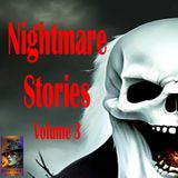 Nightmare Stories | Volume 3 | Podcast E389