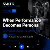 #132 - When Performance Becomes Personal: Mental Health, Identity, and the Injured Athlete with Dr. Karolina Shander, Part 2