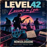 Level 42 – “Lessons in Love”: quando il basso dava lezioni d’amore
