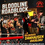 Bloodline Roadblock or a Deliberate Danhausen Overload