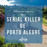 Serial Killer de Porto Alegre
