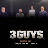 3 Guys Before The Game - Travis Trickett Visits (Episode 635)