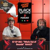 NAACP Boycott "Who's Out of Bounds"  | The Locker Room - S7 EP303