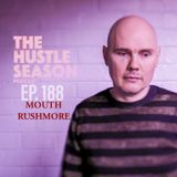 The Hustle Season: Ep. 188 Mouth Rushmore