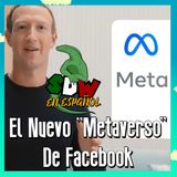 El Nuevo "Metaverso" De Facebook