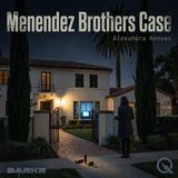 Menendez Brothers Case - Unravel the truth behind closed doors with Alexandra Reeves