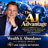 The AI Advantage - Timeless Success Principles for Wealth, Leadership, and Abundance.
