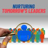 Leadership Development: Nurturing Tomorrow's Leaders