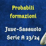 Juventus-Sassuolo, probabili formazioni in Serie A 2023/24: Cambiaso rimpiazza Rabiot, Yildiz dal 1'
