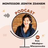 Montessori jednym zdaniem - Jeżeli znasz jeden sposób pracy z materiałem Montessori, to nie znasz Montessori.  - Odcinek 23