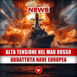 Alta Tensione Nel Mar Rosso: Abbattuta Nave Europea!