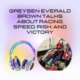 Greysen Everald Brown Talks About Racing, Speed, Risk, and Victory