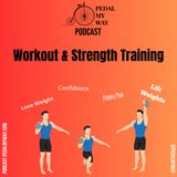 Episode 5- Workout and Strength Training
