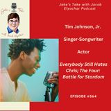 Tim Johnson, Jr. TALKS ‘The Four,’ ‘Everybody Still Hates Chris’ & Music | JTWJE Podcast 364