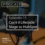 Pillole di Inbound #15 - Cos'è il Lifecycle Stage su HubSpot