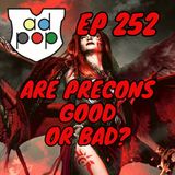 Episode 252: Commander ad Populum, Ep 252 - Are Precons a Bad Thing?