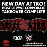 New Day at TKO! Hostile WWE Corporate Takeover Complete