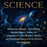 Smithsonian Institution - United States National Museum - Bulletin 240 Contributions From the Museum of History and Technology Papers 34-44…
