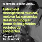 Futuro del management musical, mejorar las ganancias del streaming y el boom de los grandes recintos de conciertos