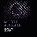 Franco Pezzini "Morte astrale"