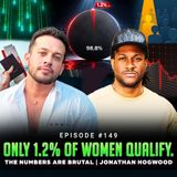 Episode #149 - Only 1.2% of Women Qualify. The Numbers Are Brutal | Jonathan Hogwood