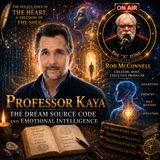 Rob McConnell Interviews - PROFESSOR KAYA - The Dream Source Code and Emotional Intelligence