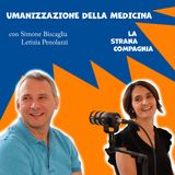 La cura dell'umano dall'università alla medicina | LA STRANA COMPAGNIA | S1E4