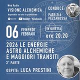 2026 Le Energie Astro Alchemiche e maggiori transiti 3° parte con Luca Prestini