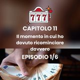 CAPITOLO 11 - Episodio 1 - Debiti, fratelli e una casa: la nostra scelta