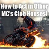 How to Act in Other People's Motorcycle Club Houses