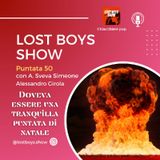 Lost Boys Show 50: Doveva essere una tranquilla puntata di Natale