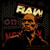NOTHING BUT THE TRUTH or RAW ON NETFLIX (Wrestling Soup 6.10.25)