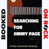 "Searching For Jimmy Page"/Christy Alexander Hallberg [Episode 30]