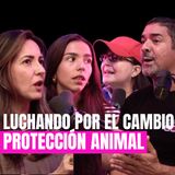 EP 49. LUCHANDO POR EL CAMBIO, PROTECCIÓN ANIMAL