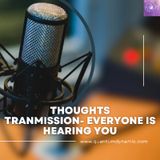 Thoughts Transmission - Everyone Is Hearing You